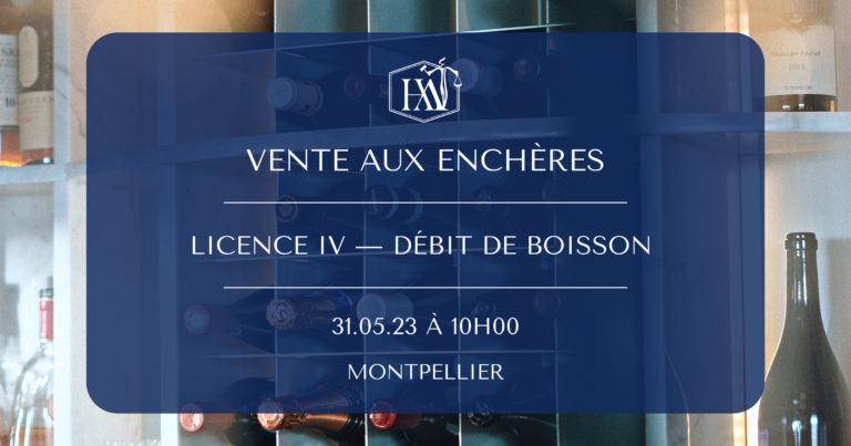 VENTE AUX ENCHÈRES — LICENCE IV Débit de boisson — 31/05 à 10h00