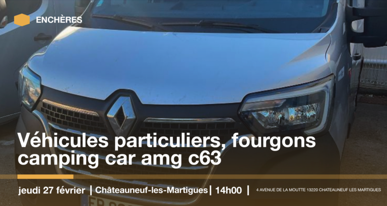 🗓️ VENTE AUX ENCHÈRES — VEHICULES PARTICULIERS FOURGONS CAMPING CAR AMG C63 — 27/02 à 14h00